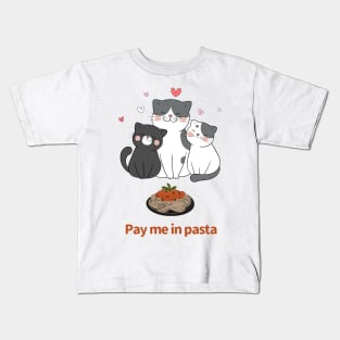 Pay me in pasta cats Kids T-Shirt